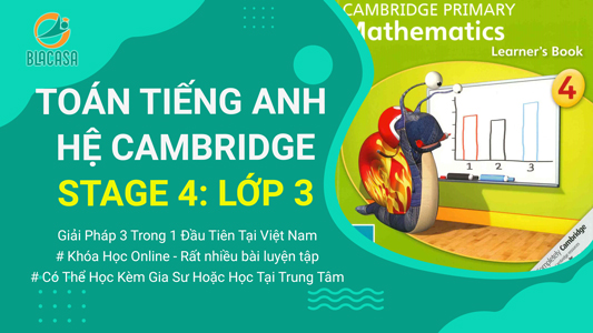 Toán Tiếng Anh Hệ Cambridge: Stage 4 - Lớp 3